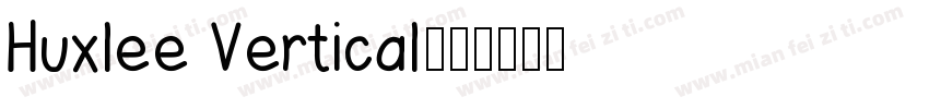 Huxlee Vertical字体转换